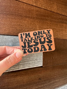 Only Talking To Jesus Patch