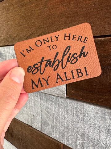 Establish My Alibi Patch