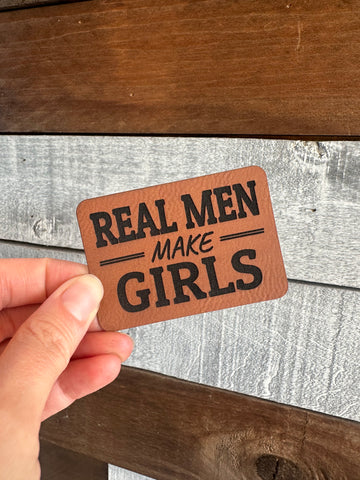 Real Men Make Girls