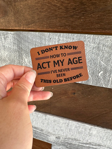 Act My Age Patch