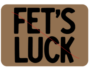 FET'S LUCK Patch